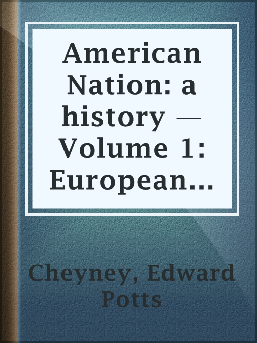Title details for American Nation: a history — Volume 1: European Background of American History, 1300-1600 by Edward Potts Cheyney - Available